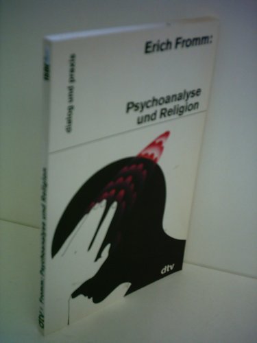 Erich Fromm: Psychoanalyse und Religion