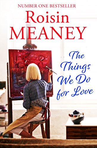 The Things We Do For Love: A joyous and hopeful story about friendship, secrets and love in all its forms