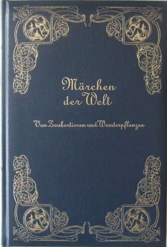 Märchen der Welt . Teil: Von Zaubertieren und Wunderpflanzen / Edition Stuttgart