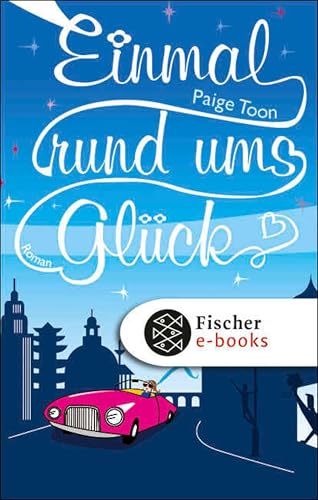 Einmal rund ums Glück: Roman