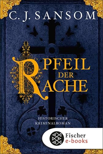Der Pfeil der Rache: Historischer Kriminalroman (Shardlake-Reihe 5)