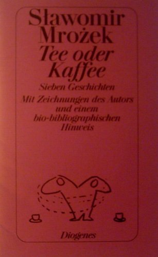 Tee oder Kaffee - Sieben geschichten -Mit Zeichnungen des Autors