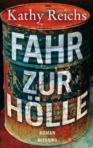 Fahr zur Hölle: Thriller (Die Tempe-Brennan-Romane 14)