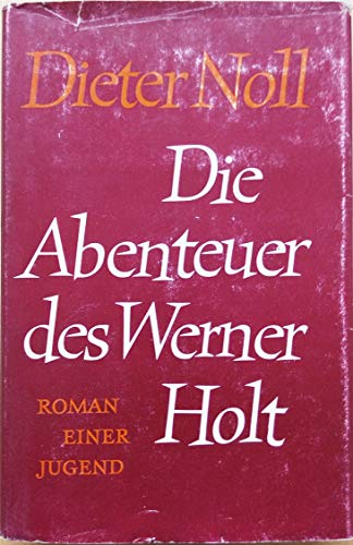 Die Abenteuer des Werner Holt: Roman einer Jugend