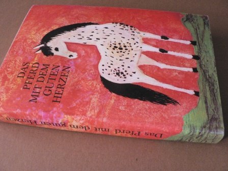 Das Pferd mit dem guten Herzen - und viele andere Märchen erzählt von sowjetischen Schriftstellern ausgewählt,