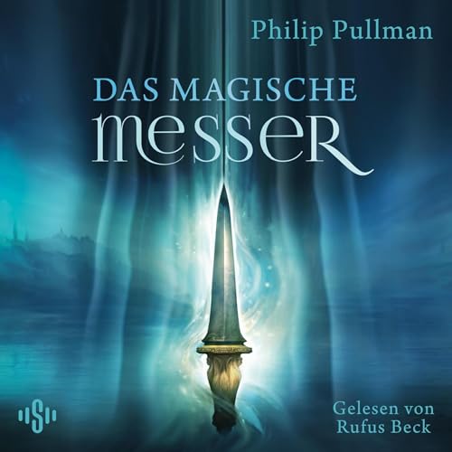 Das magische Messer: His Dark Materials 2