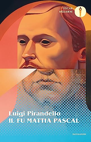 Il fu Mattia Pascal (Oscar classici moderni Vol. 1)