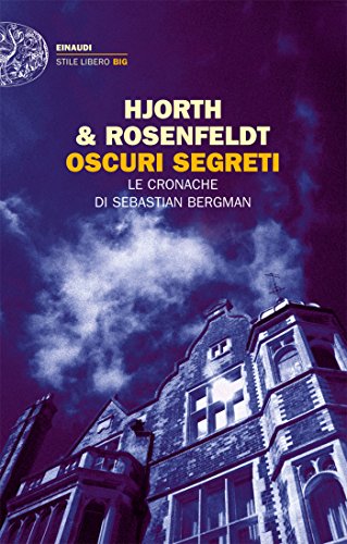 Oscuri segreti: Le cronache di Sebastian Bergman (Einaudi. Stile libero big)