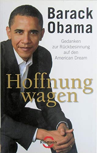 Barack Obama: Hoffnung wagen - Gedanken zur rückbesinnung auf den American Dream