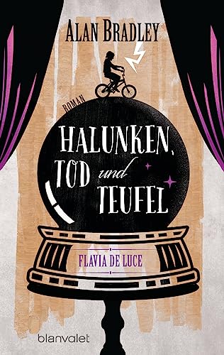 Flavia de Luce 3 - Halunken, Tod und Teufel: Roman - Perfekt für alle Fans der Netflix-Serie »Wednesday«