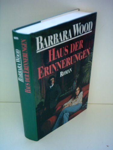 Barbara Wood: Haus der Erinnerungen