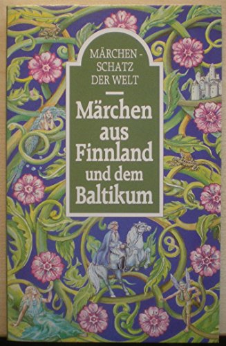 Märchen aus Finnland und dem Baltikum - Märchenschatz der Welt