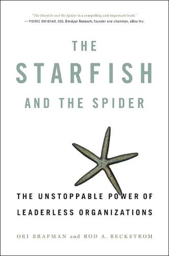 The Sefish and the Spider: The Unstoppable Power of Leaderless Organizations