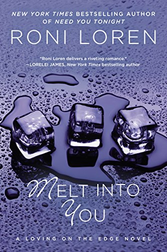 Melt Into You (Loving on the Edge Series Book 2)