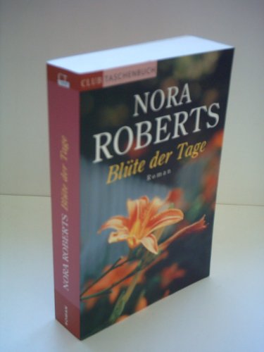 Nora Roberts: Blüte der Tage