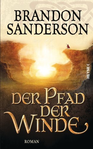 Der Pfad der Winde: Roman (Die Sturmlicht-Chroniken 2)