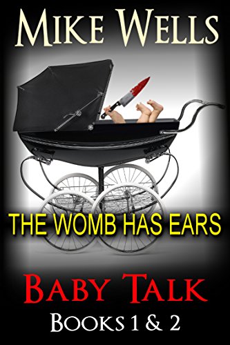 Baby Talk - Books 1 & 2: The Womb has Ears