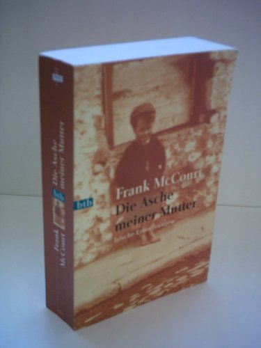 Frank McCourt: Die Asche meiner Mutter - Irische Erinnerungen