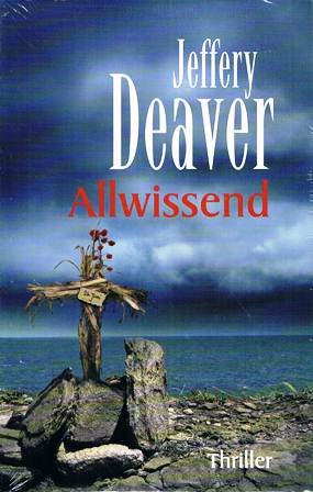 Allwissend : Roman. Jeffery Deaver. Ins Dt. übertr. von Thomas Haufschild