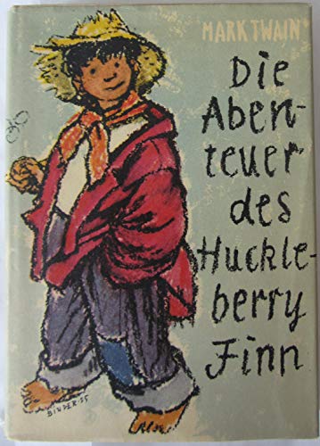 Die Abenteuer des Huckleberry Finn. Aus dem Amerikanischen. Mit Illustrationen von Eberhard Binder-Staßfurt. Herausgegeben von Karl-Heinz Berger.