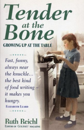 Tender At The Bone: Growing Up at the Table