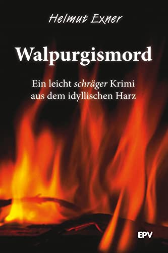 Walpurgismord: Ein leicht schräger Krimi aus dem idyllischen Harz (Harzkrimis 1)