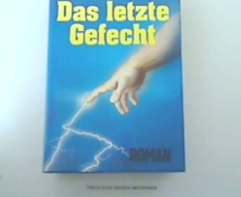 Das letzte Gefecht . Roman .