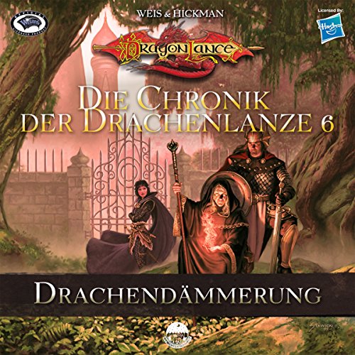 Drachendämmerung: Die Chronik der Drachenlanze 6