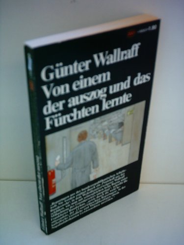 Günter Wallraff: Von einem der auszog und das Fürchten lernte