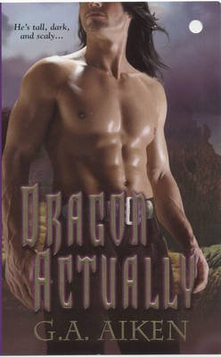 (Dragon Actually) By G. A. Aiken (Author) Paperback on (Oct , 2008)