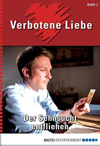 Verbotene Liebe - Folge 02: Der Sehnsucht entfliehen