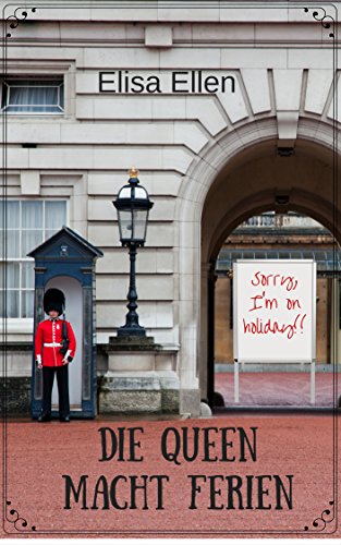 Die Queen macht Ferien