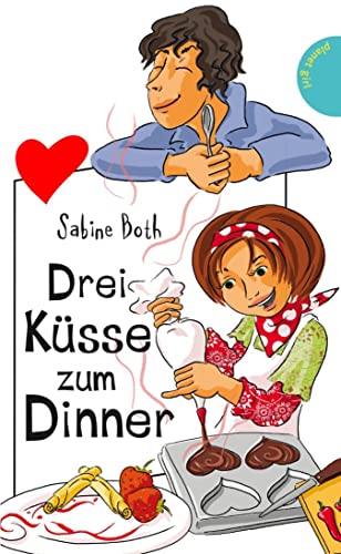 Drei Küsse zum Dinner: aus der Reihe Freche Mädchen – freche Bücher!