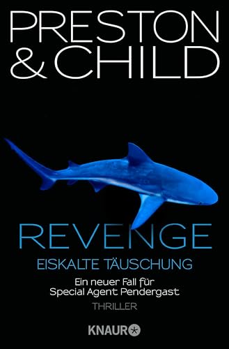 Revenge - Eiskalte Täuschung: Ein neuer Fall für Special Agent Pendergast (Droemer HC 11)