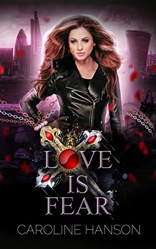 Love is Fear: Valerie Dearborn Book 2