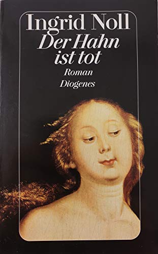 Der Hahn ist tot Kriminalroman. Diogenes-Taschenbuch 22575 (325722575X)