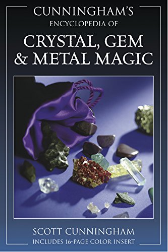 Cunningham's Encyclopedia of Crystal, Gem & Metal Magic (Scott Cunningham's Encyclopedia Series Book 2)