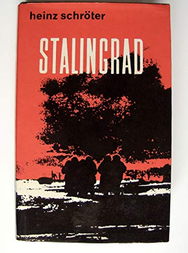 Heinz Schröter: Stalingrad - "…bis zur letzten Patrone"