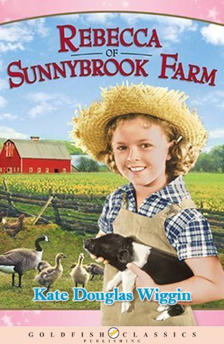 Rebecca of Sunnybrook Farm : Classic Children's Book (Annotated) (English Edition)