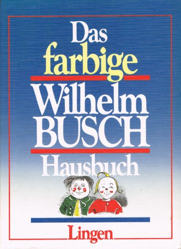 Wilhelm Busch: Das farbige Wilhelm Busch Hausbuch