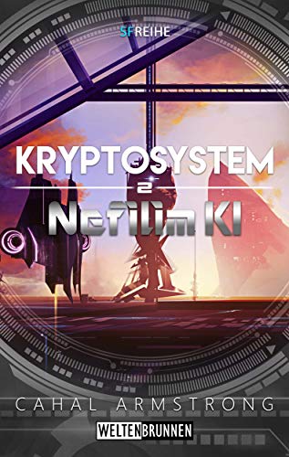 Nefilim KI 2: Kryptosystem: Science Fiction Reihe