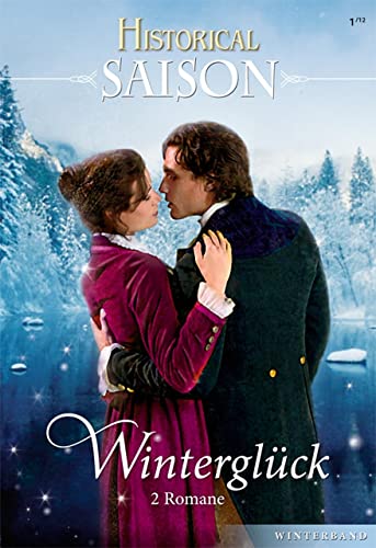 Historical Saison Band 8: Dezembernächte voller Zärtlichkeit / Das Geheimnis der schönen Winterlady /