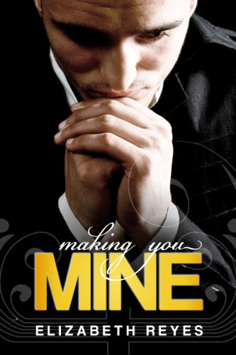 Making You Mine (The Moreno Brothers)