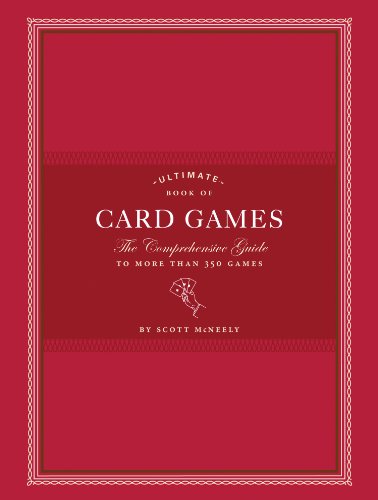 Ultimate Book of Card Games: The Comprehensive Guide to More than 350 Games