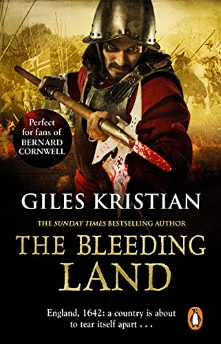 The Bleeding Land: (Civil War: 1): a powerful, engaging and tumultuous novel confronting one of England’s bloodiest periods of history (Bleeding Land Trilogy) (English Edition)