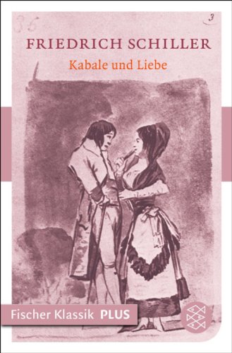 Kabale und Liebe: Ein bürgerliches Trauerspiel in fünf Aufzügen (Fischer Klassik Plus)