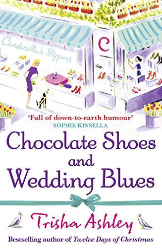 Chocolate Shoes and Wedding Blues: a feel-good romantic comedy from the Sunday Times bestseller