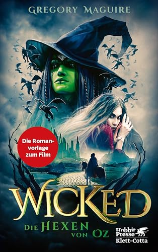 Wicked - Die Hexen von Oz: Die wahre Geschichte der Bösen Hexe des Westens | Die Romanvorlage zum Film