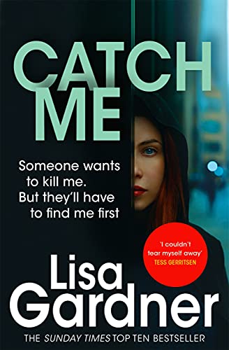 Catch Me (Detective D.D. Warren 6): An insanely gripping thriller from the bestselling author of BEFORE SHE DISAPPEARED