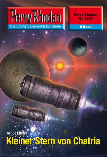 Perry Rhodan 2527: Kleiner Stern von Chatria: Perry Rhodan-Zyklus "Stardust" (Perry Rhodan-Erstauflage)